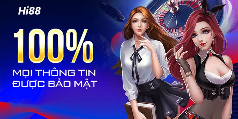 Thông tin của anh em luôn được bảo mật 100%